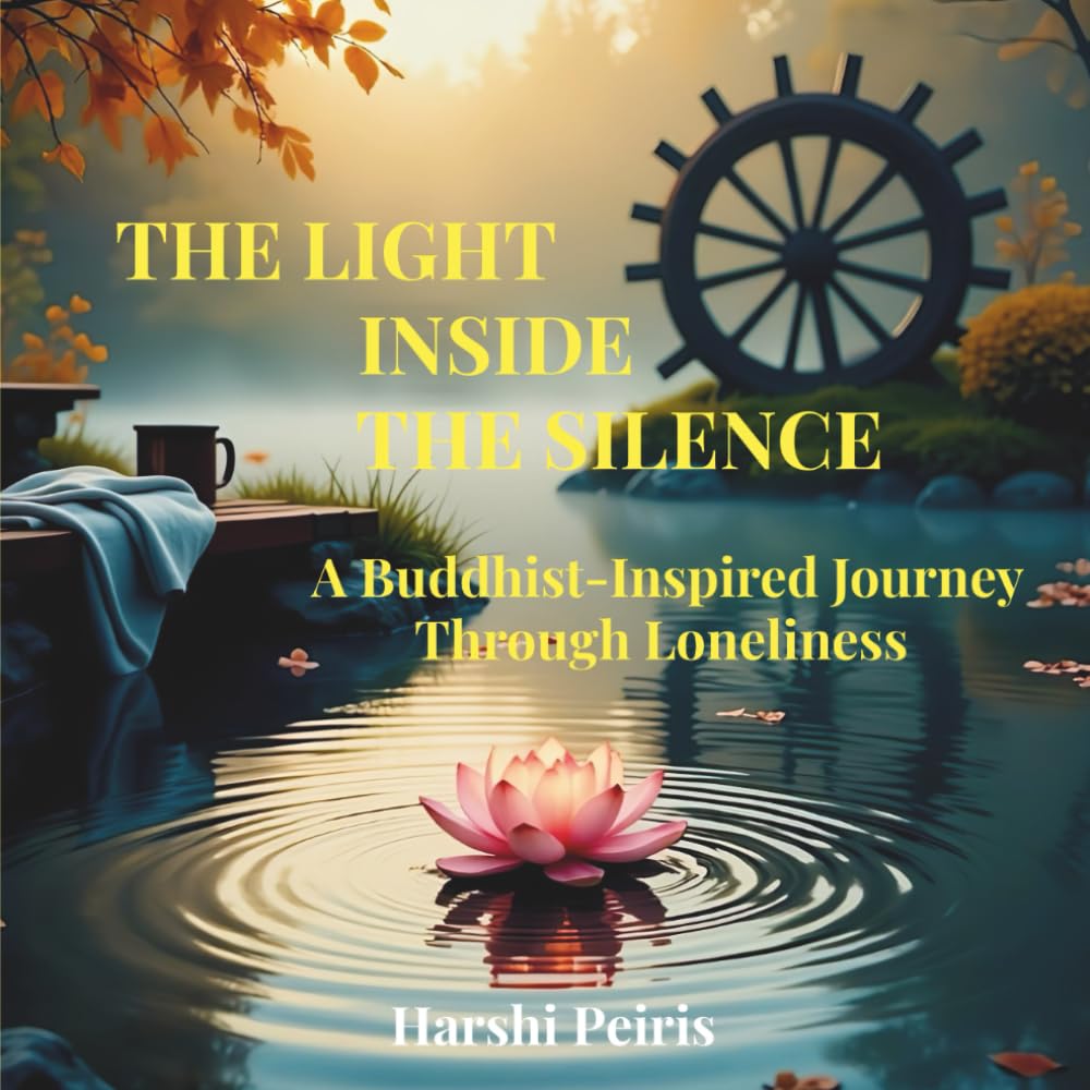 The Light Inside the Silence: A Journey Through Modern Loneliness, Buddhist Philosophy, Meditation, Mindfulness: Modern short stories on loneliness ... meditation, mindfulness and Buddhist wisdom