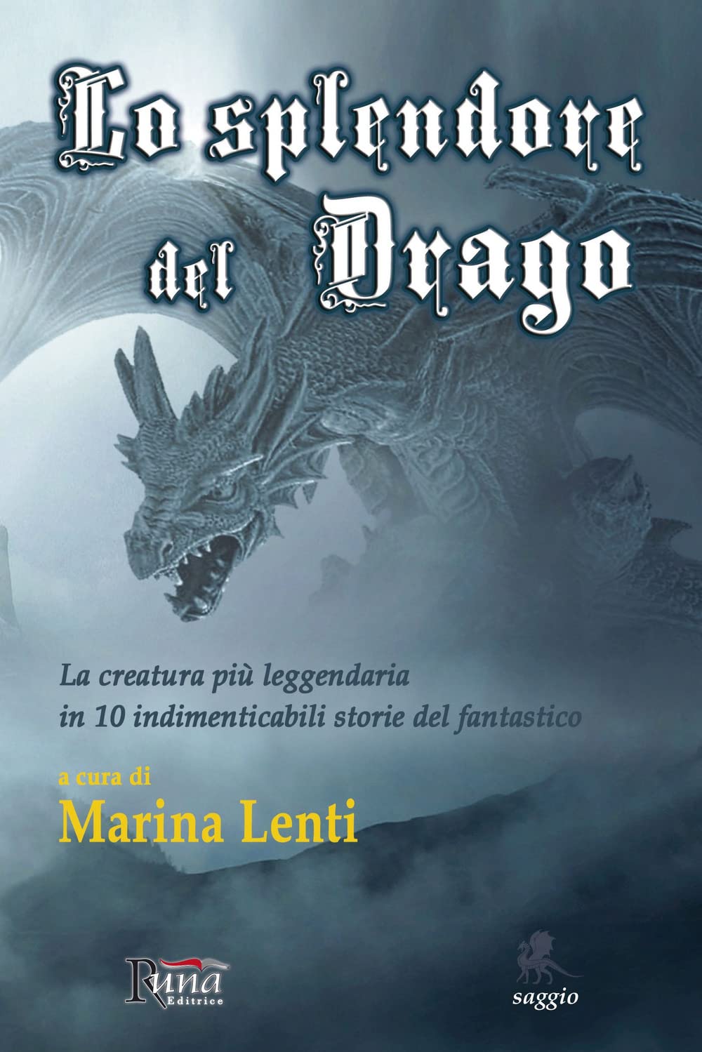 Lo Splendore Del Drago. La Creatura Più Leggendaria In 10 Storie Indimenticabili Del Fantastico - 4