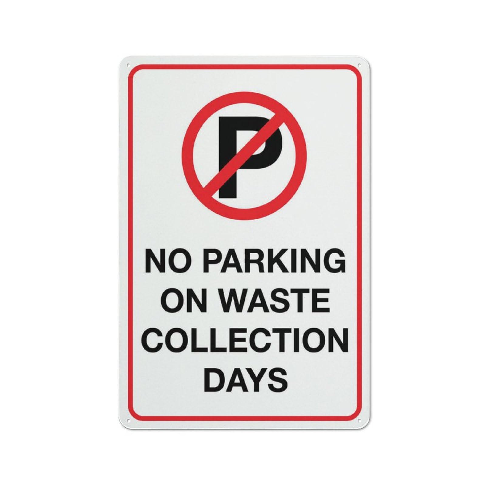 No Parking On Waste Collection Days Sign, 8x12 Inch Rust-Free Metal Aluminum for House, Door, Office, Business, Yard, Pre-Drilled Holes, Weather Resistant