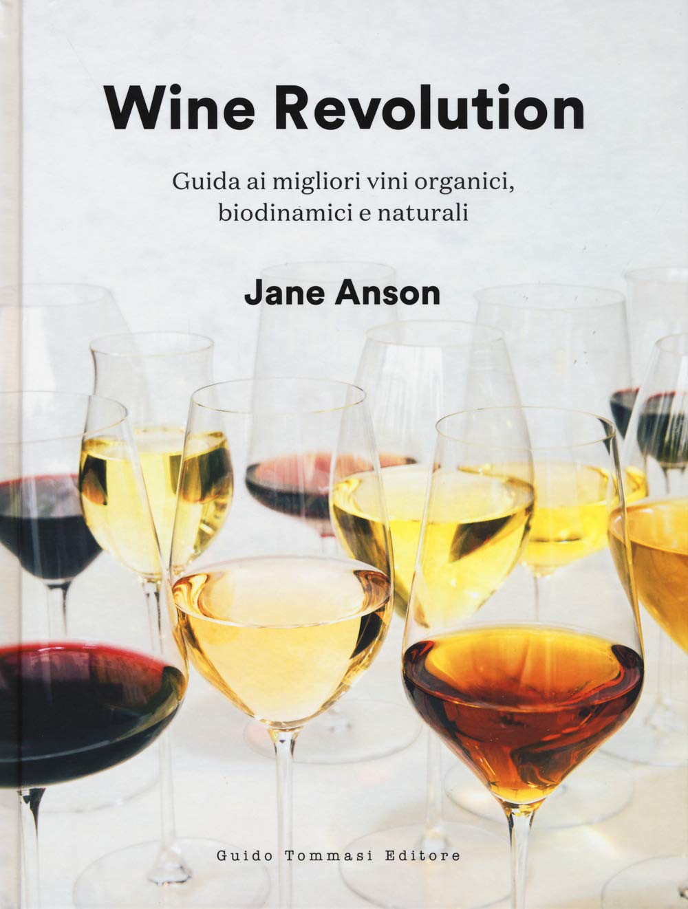 Wine Revolution. Guida Ai Migliori Vini Organici, Biodinamici E Naturali. Ediz. Illustrata - 4