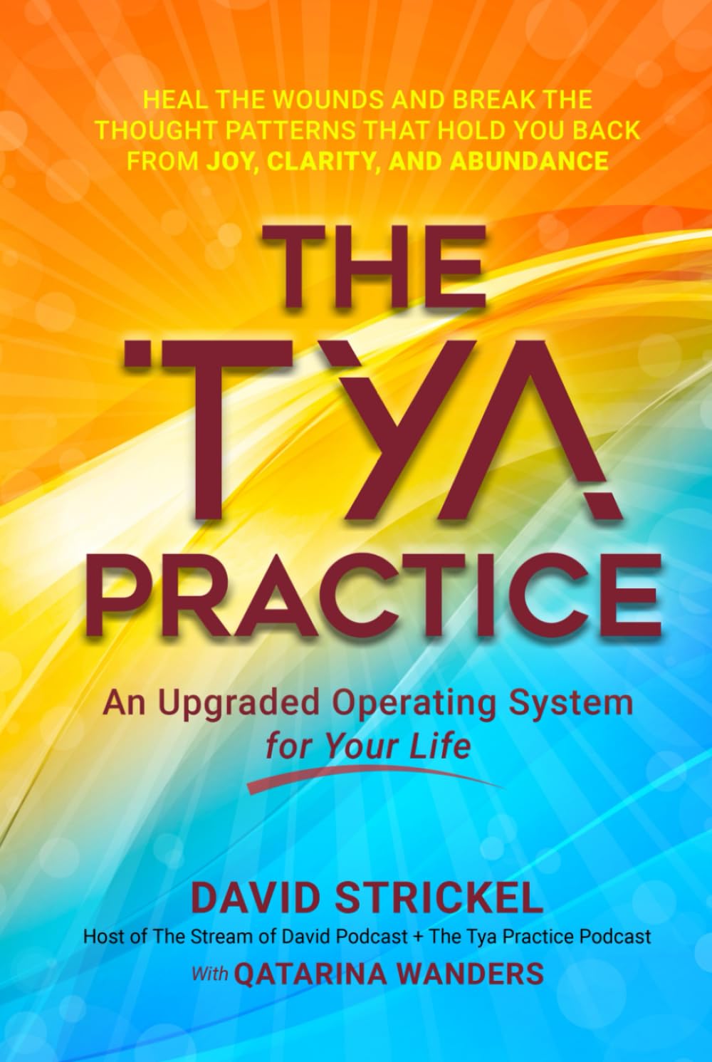 The Tya Practice: An Upgraded Operating System for Humanity