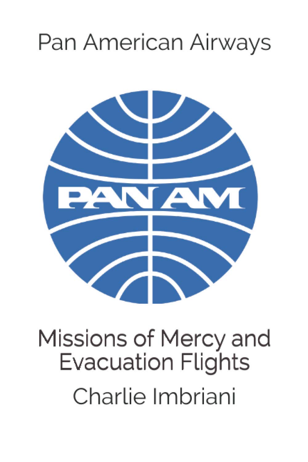 Pan American Airways: Missions of Mercy and Evacuation Flights