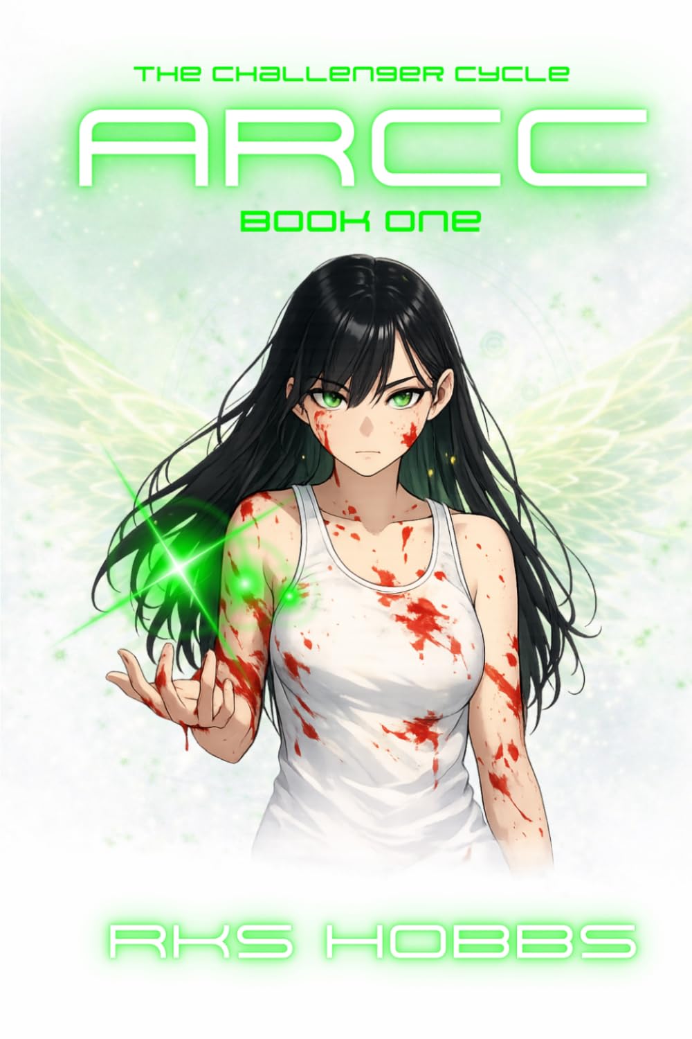 ARCC: A Hopecore Progression Fantasy (The Challenger Cycle)