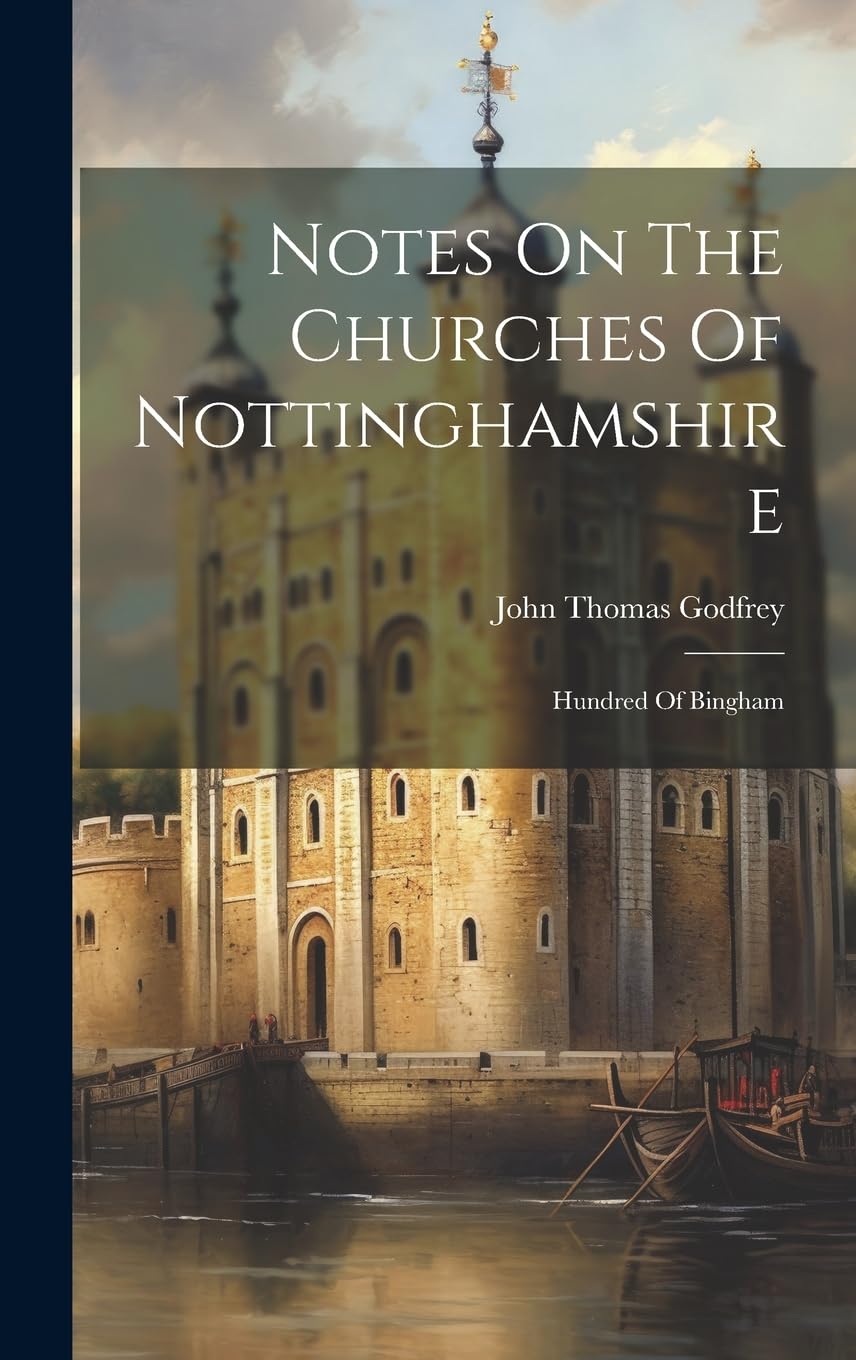 Notes On The Churches Of Nottinghamshire: Hundred Of Bingham