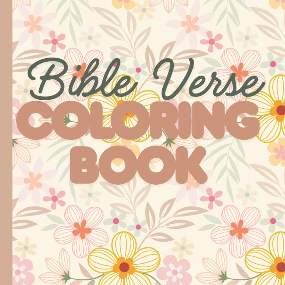 Spring Bible Verse Coloring Book: Beautiful Floral Scripture Designs to Inspire Faith, Peace, and Daily Reflection