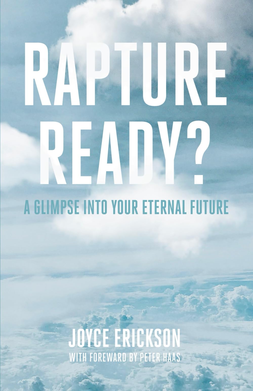 Rapture Ready?: A Glimpse Into Your Eternal Future