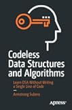 Codeless Data Structures and Algorithms: Learn DSA Without Writing a Single Line of Code