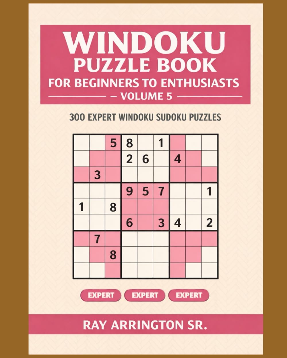 Windoku Puzzle Book for Beginners to Enthusiasts – Volume 5: 300 Expert-Level Windoku Sudoku Puzzles