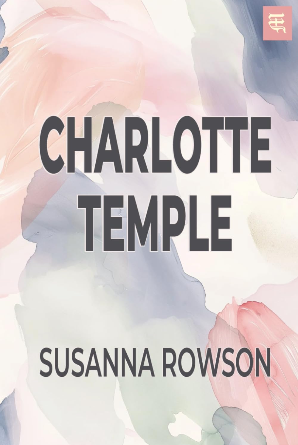 Charlotte Temple: The 1791 Tale of Innocence, Betrayal, and Moral Consequence