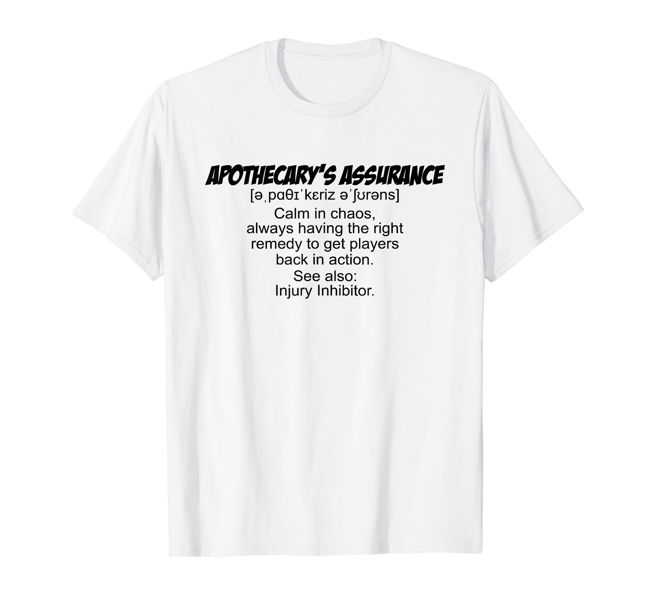 Apothecary's Assurance - calm in chaos, always having the T-Shirt