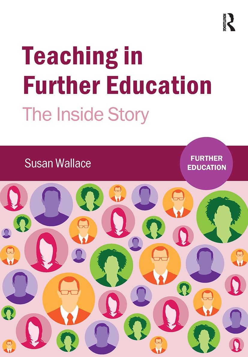 Teaching in Further Education: The Inside Story