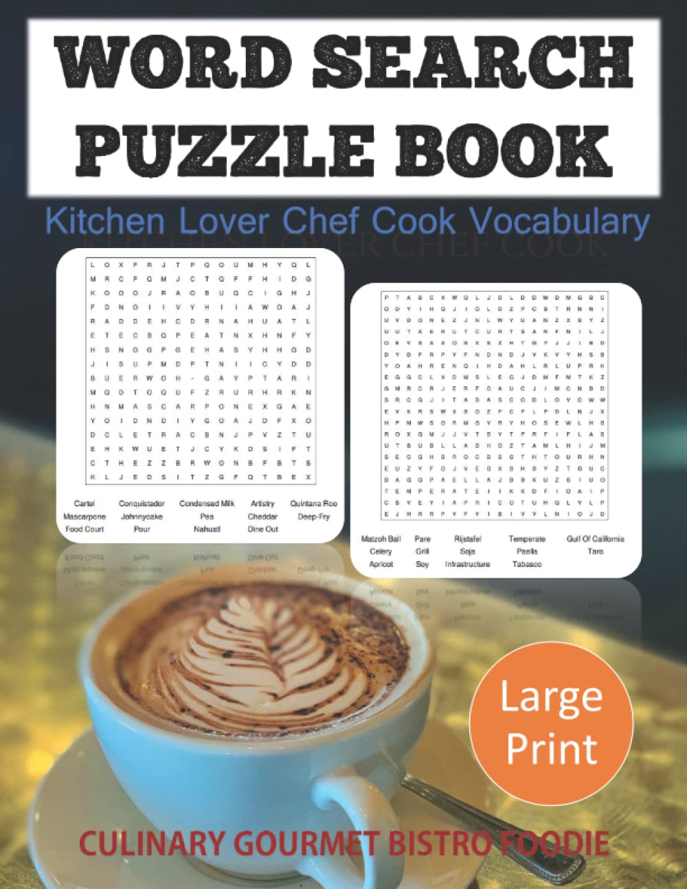 Word Search Puzzle Book Kitchen Lover Chef Cook Vocabulary Culinary Gourmet Bistro Foodie Large Print. Special Brain Teasers Wordsearch Game to ... Idea: Funny Unique Activity for Adult or Kid