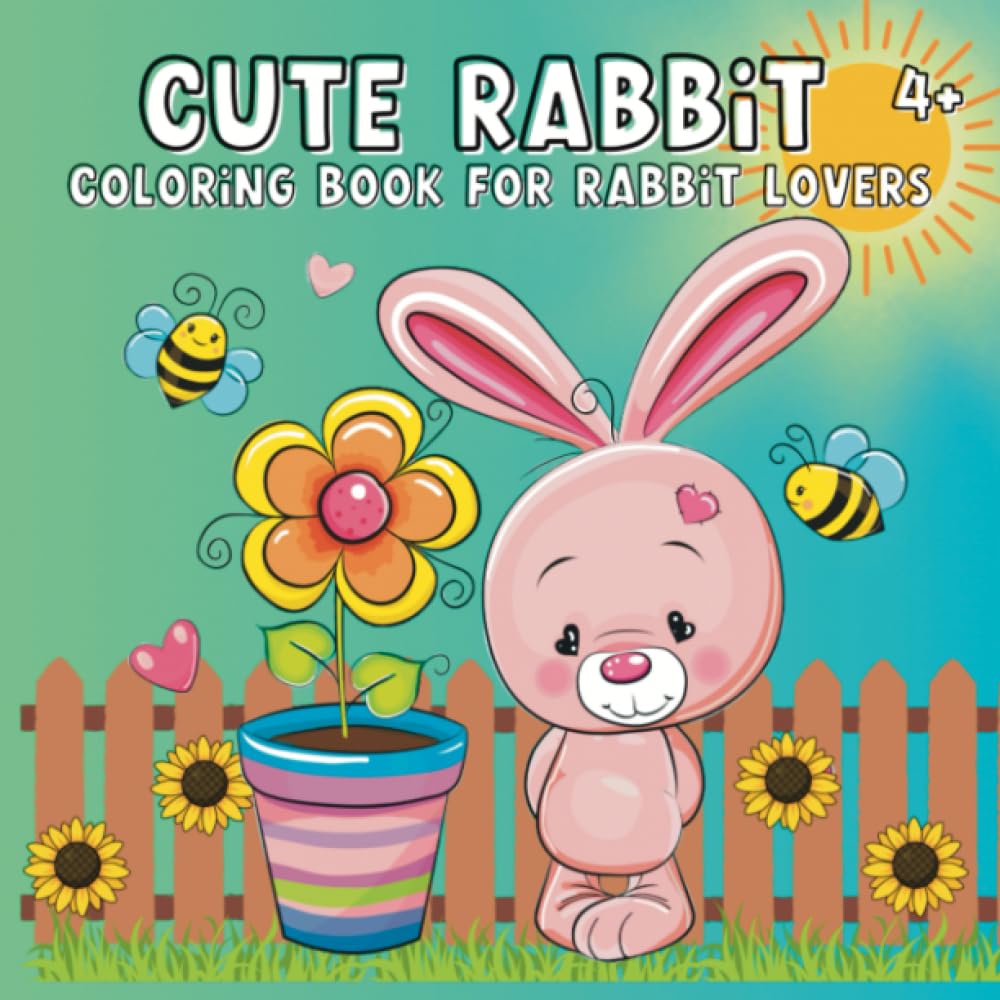 Cute Rabbit Coloring Book for Rabbit Lovers: Easy Cute Bunny Rabbit Coloring Book For Adults And Kids 4+, Perfect For Stress Relief and Relaxation. Ideal Gift For Rabbit Lovers