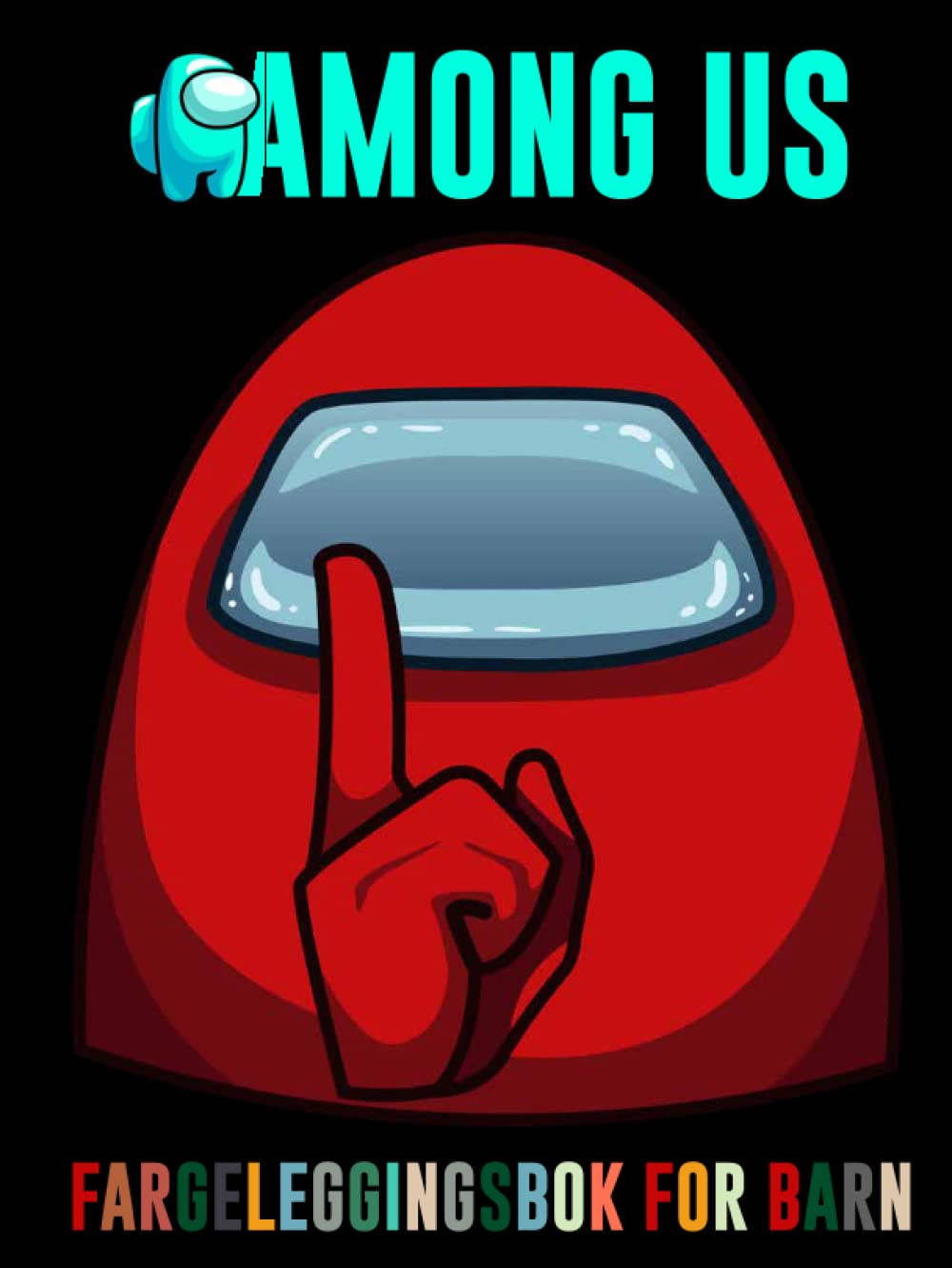 Buy Ámóng Ús Fargeleggingsbok For Barn: Mer Enn 60 Fargeleggingssider