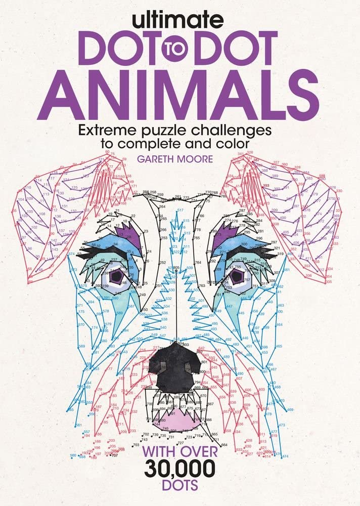 Ultimate Dot-to-Dot Animals: Extreme Puzzle Challenges to Complete and Color, An Animal Activity Book for Adults