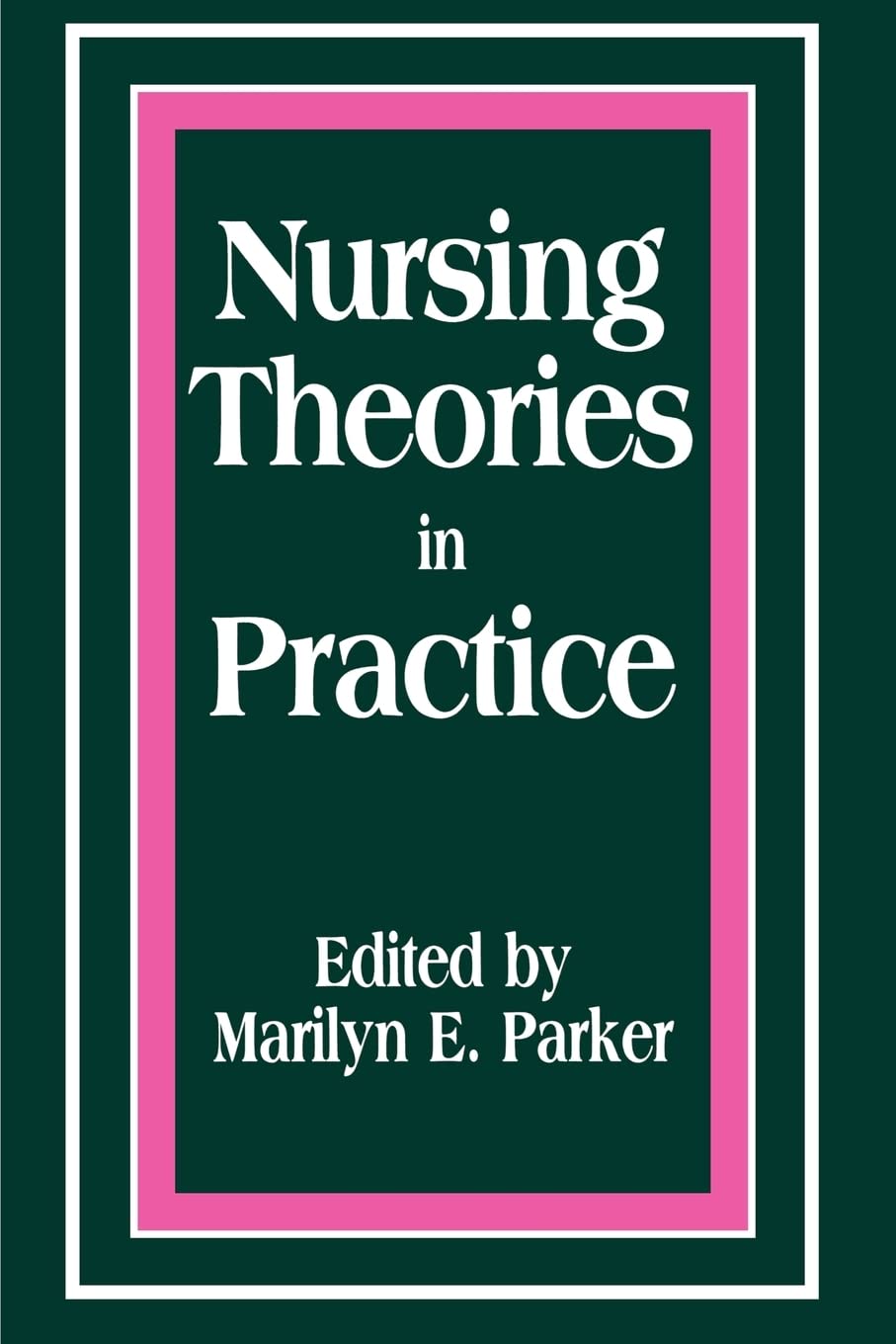 Nursing Theories in Practice: .