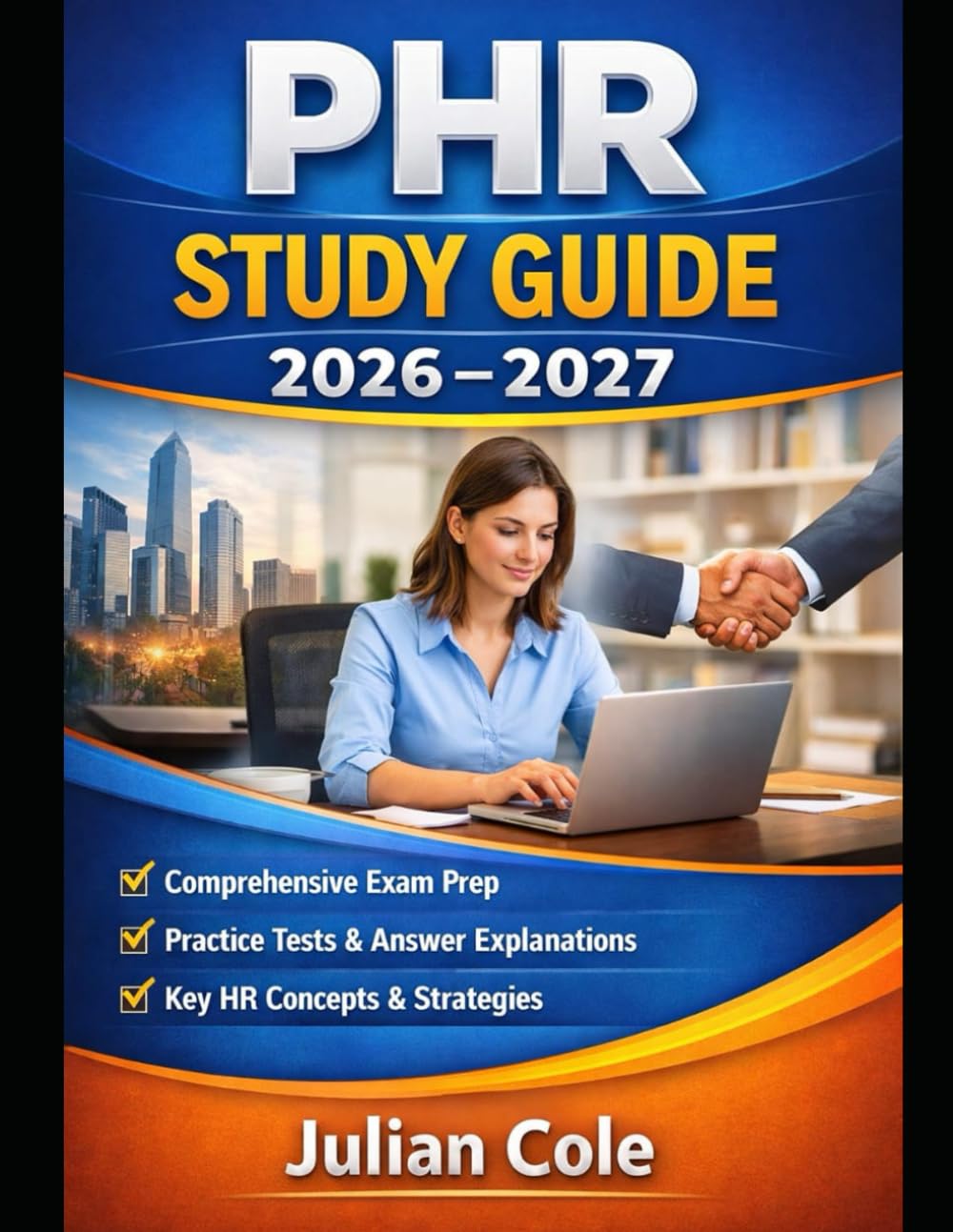 PHR STUDY GUIDE 2026–2027: Complete Review of HR Fundamentals, Real-World Scenarios, Practice Tests, and Exam Strategies for PHR Success