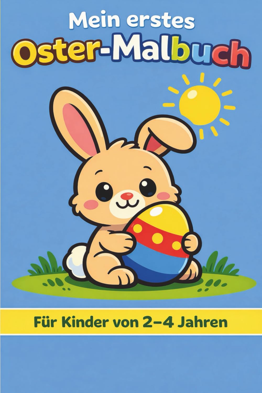 Mein erstes Oster-Malbuch: Einfache Ostermotive für Kinder von 2–4 Jahren