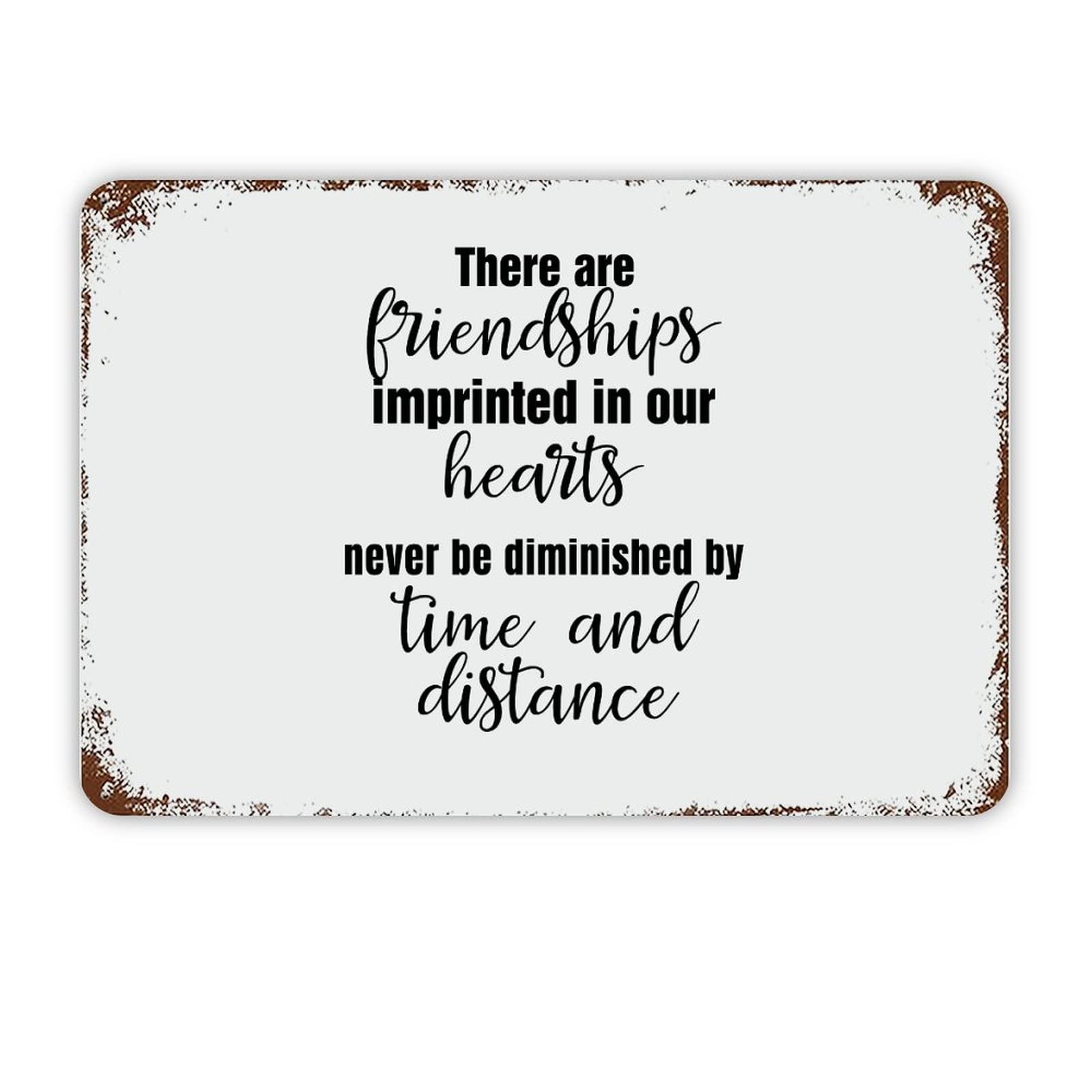 ENEDNATE Vintage Aluminum Tin Metal Sign with Saying 8x12 Friendships Imprinted in Our Hearts,Never Be Diminished by Time and Distance Retro Metal Signs for Indoor Outdoor Garden Cafe Pub Home Decor