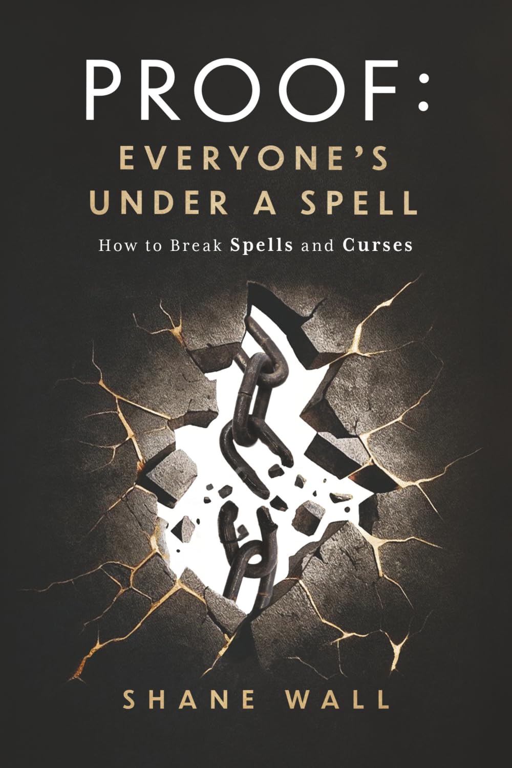 Proof Everyone’s under a Spell:: How to Break Spells and Curses