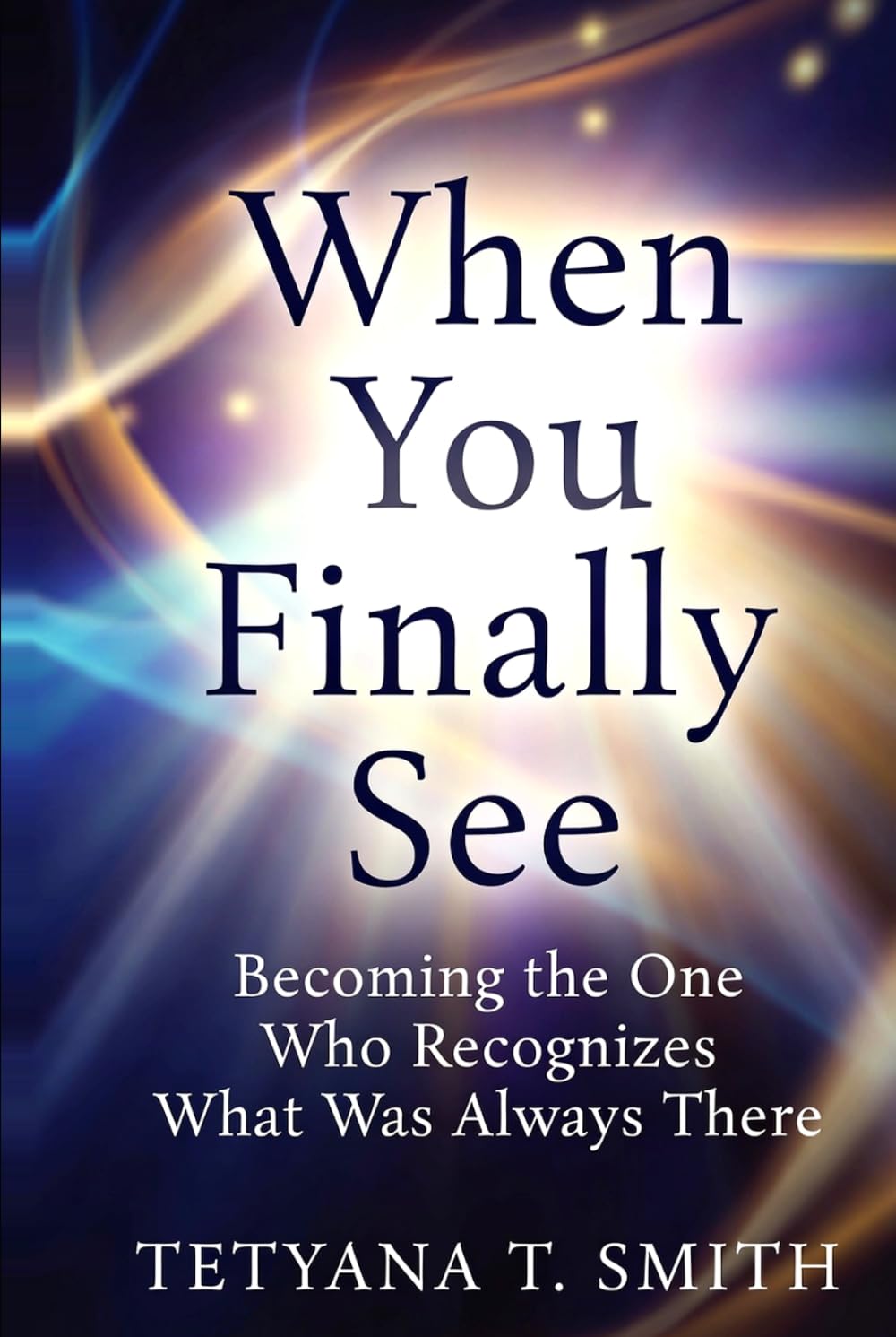 When You Finally See: Becoming the One Who Recognizes What Was Always There