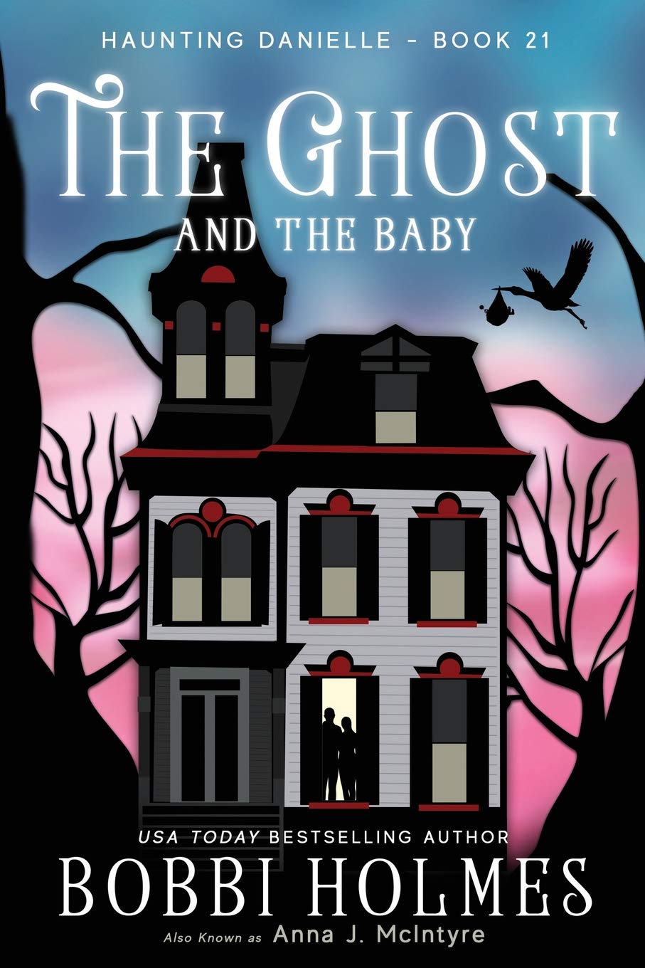 The Ghost and the Baby: 21 (Haunting Danielle)