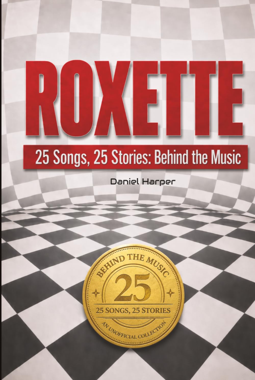 ROXETTE | 25 Songs, 25 Stories: Behind the Music