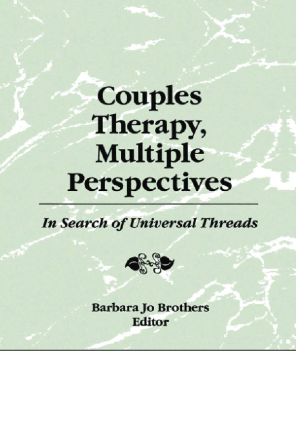 Couples Therapy, Multiple Perspectives: In Search of Universal Threads
