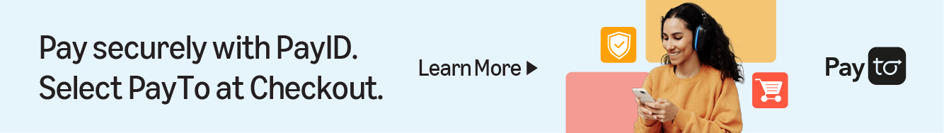 Pay securely with PayID. Select PayTo at Checkout.