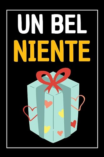 UN BEL NIENTE: Idea Regalo Divertente per Chi ha Tutto ed a cui non rimane che Regalare un Bel Niente | Compleanno idee Regalo Divertenti Papà Mamma Marito Amica Donna Uomo Originali