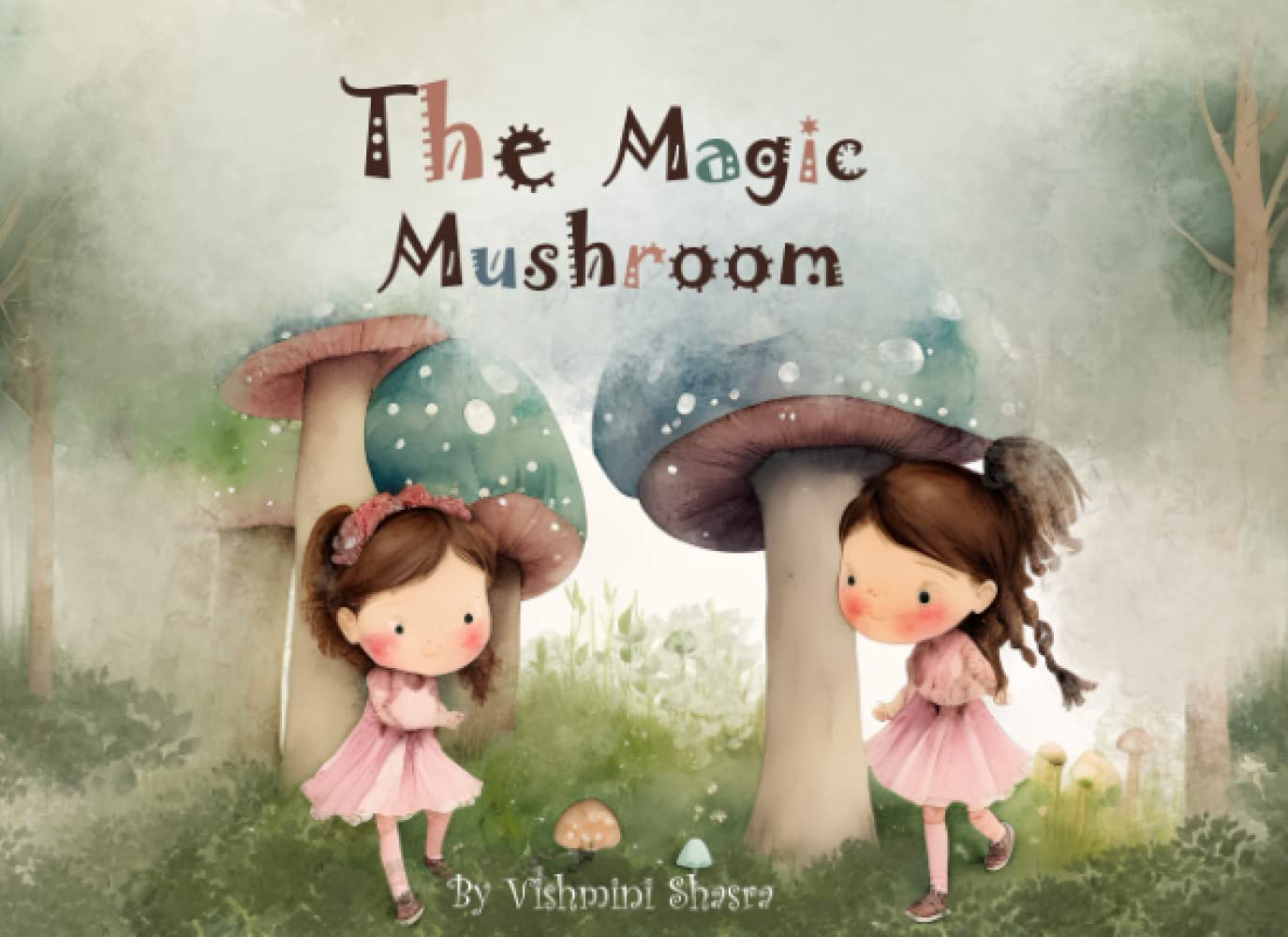 The Magic Mushroom: A Tale of Friendship and Nature - children story book of adventure and fun with nature