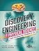 Discovery Engineering in Physical Science: Case Studies for Grades 6-12