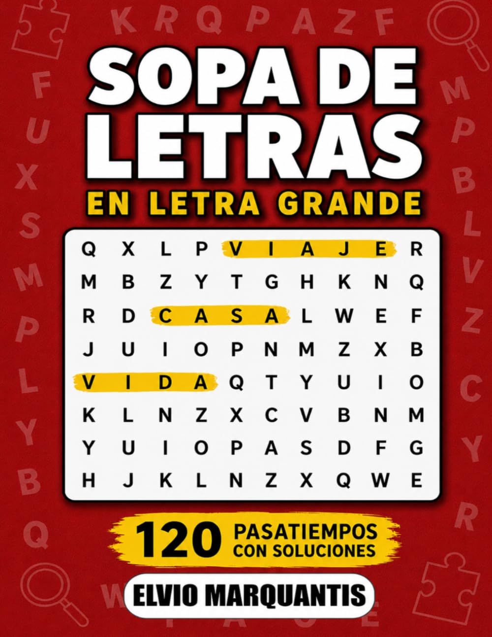 Sopa de Letras: Letra Grande con 120 Pasatiempos Temáticos en Español, Más de 2500 Palabras en Español y Hermosas Páginas Decorativas para Adultos