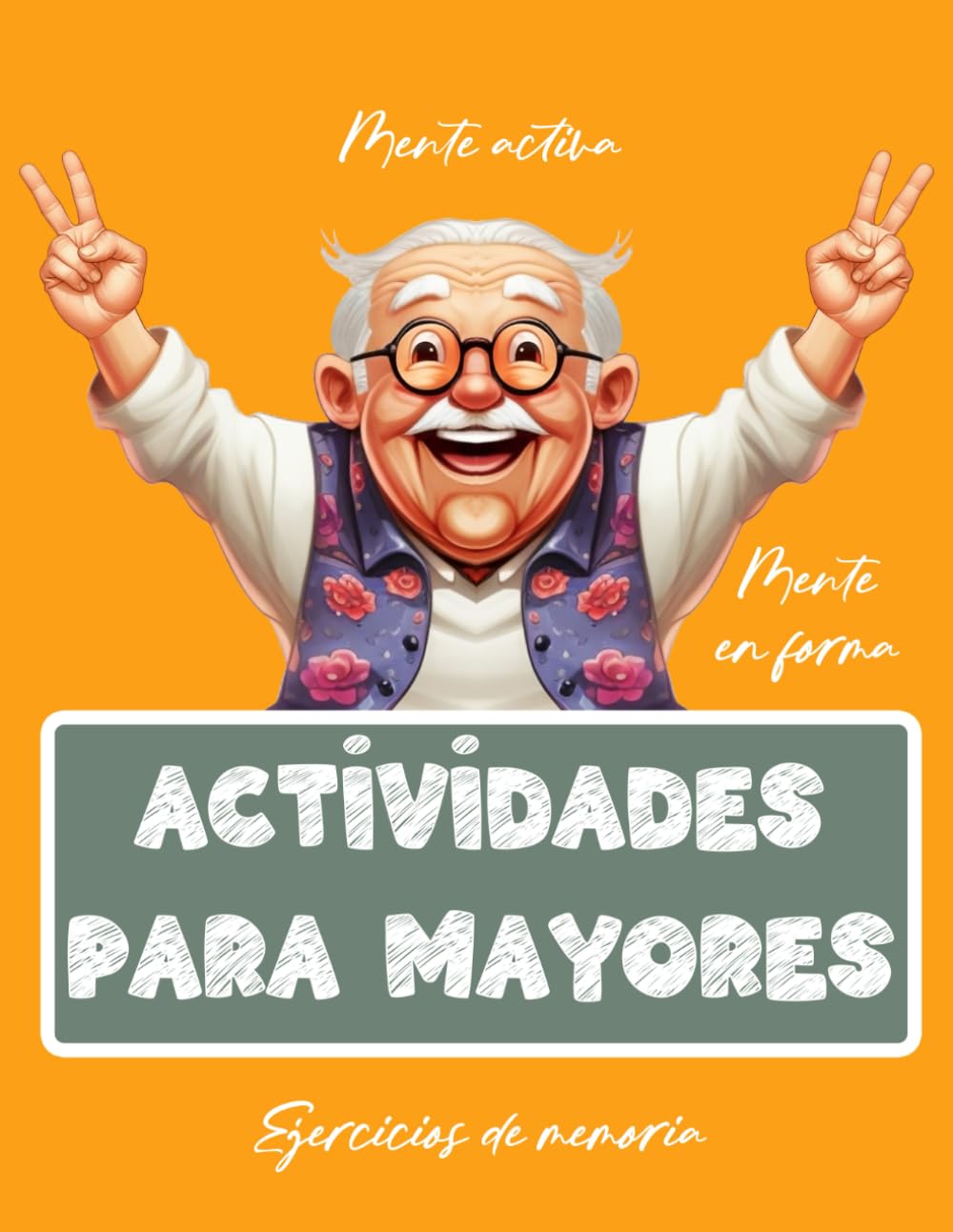 Libro de Actividades para Mayores | Ejercicios de Memoria y Estimulación Mental | Alzheimer y Demencia | Juegos y Pasatiempos | Letra grande (Libros de actividades para personas mayores)