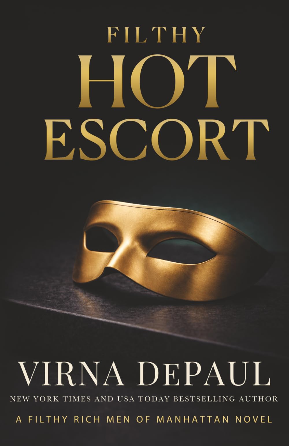 Filthy Hot Escort: A Billionaire Escort Secret Identity Romance (Filthy Rich Men of Manhattan)