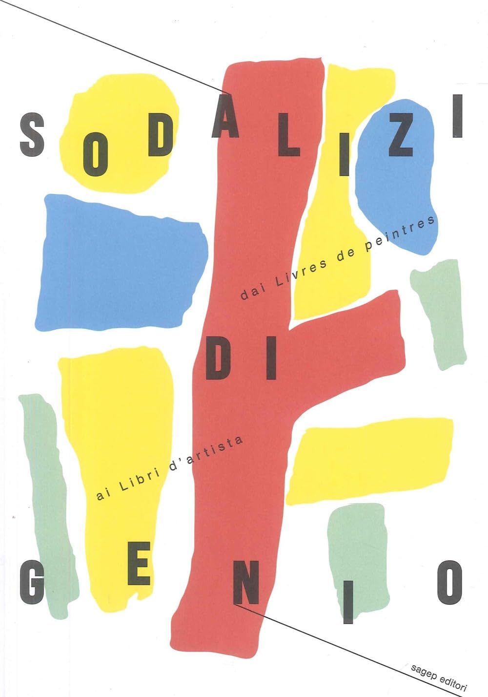 Sodalizi Di Genio. Dai «Livres De Peintres» Ai Libri D’Artista. Ediz. Illustrata - 4