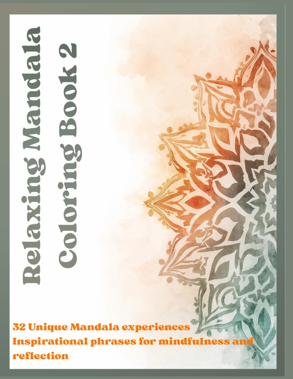 Relaxing Mandala Coloring Book for Adults 2: 32 Unique Mandalas with Inspirational Quotes for Stress Relief, Mindfulness and Relaxation (Naldax Mindful Coloring Collection)