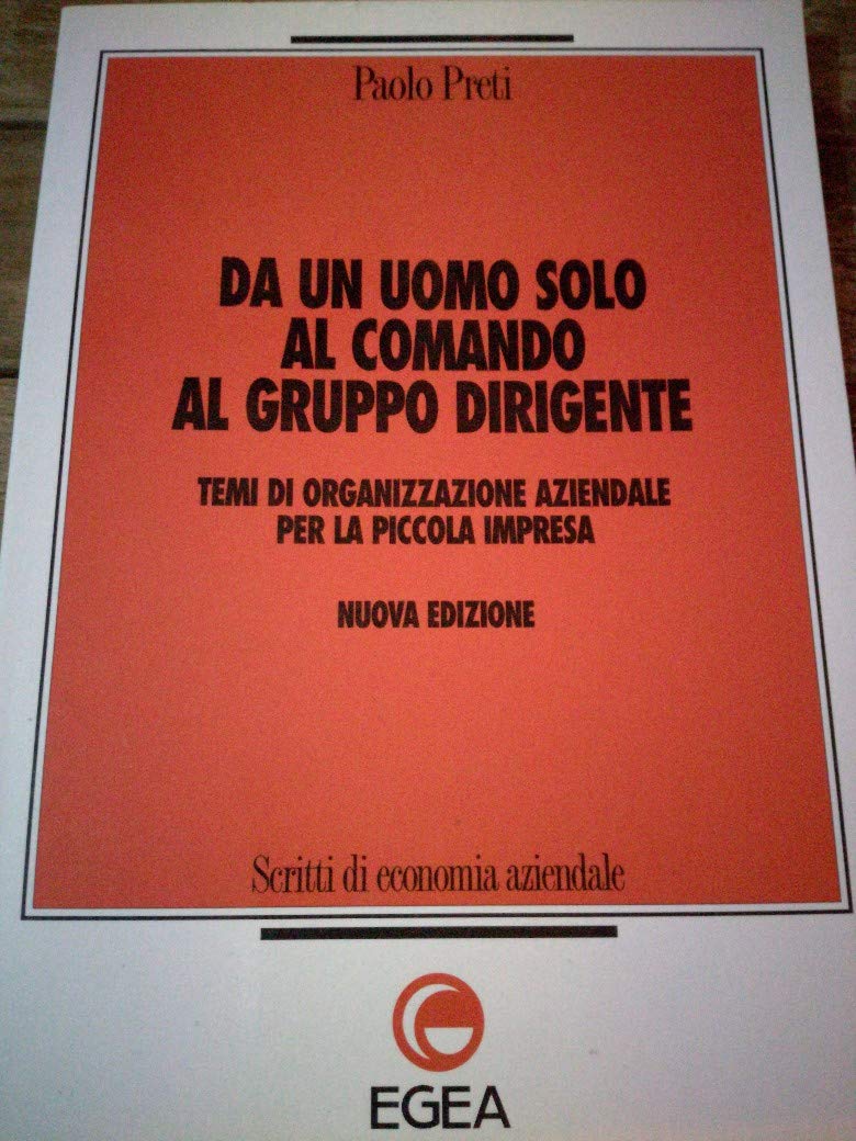 Da un uomo solo al comando al gruppo dirigente. Temi di organizzazione aziendale per la piccola impresa