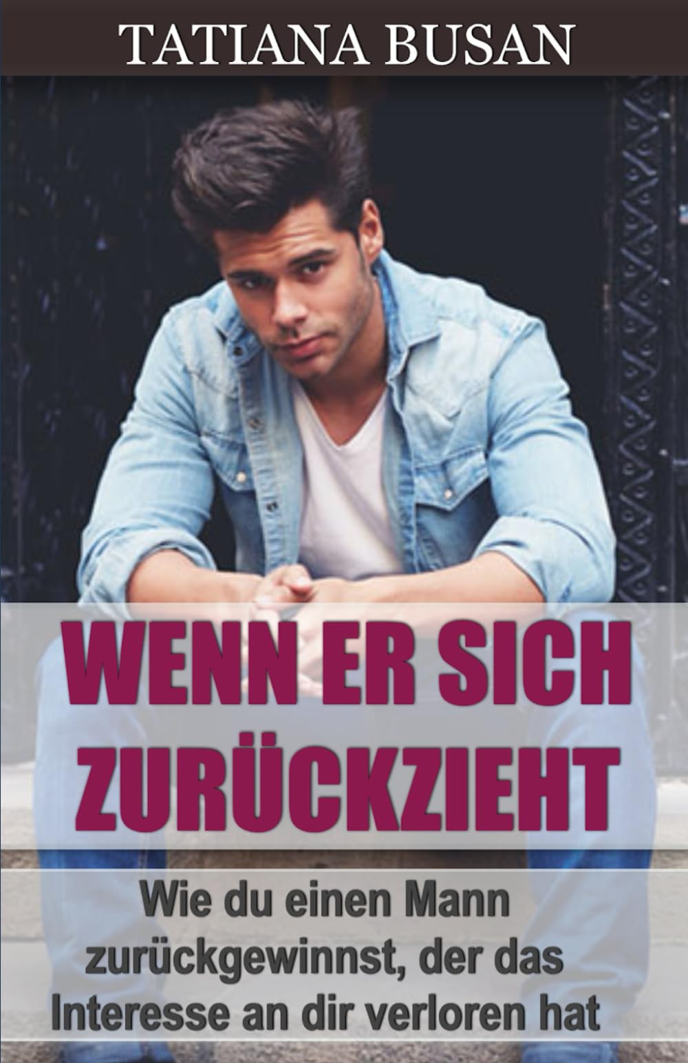 Wenn er sich zurückzieht: Wie man sich verhält, wenn ein Mann sich zurückzieht; Deshalb distanziert er sich plötzlich; So bringst du ihn zurück; Wie man verhindert, dass sich ein Mann zurückzieht
