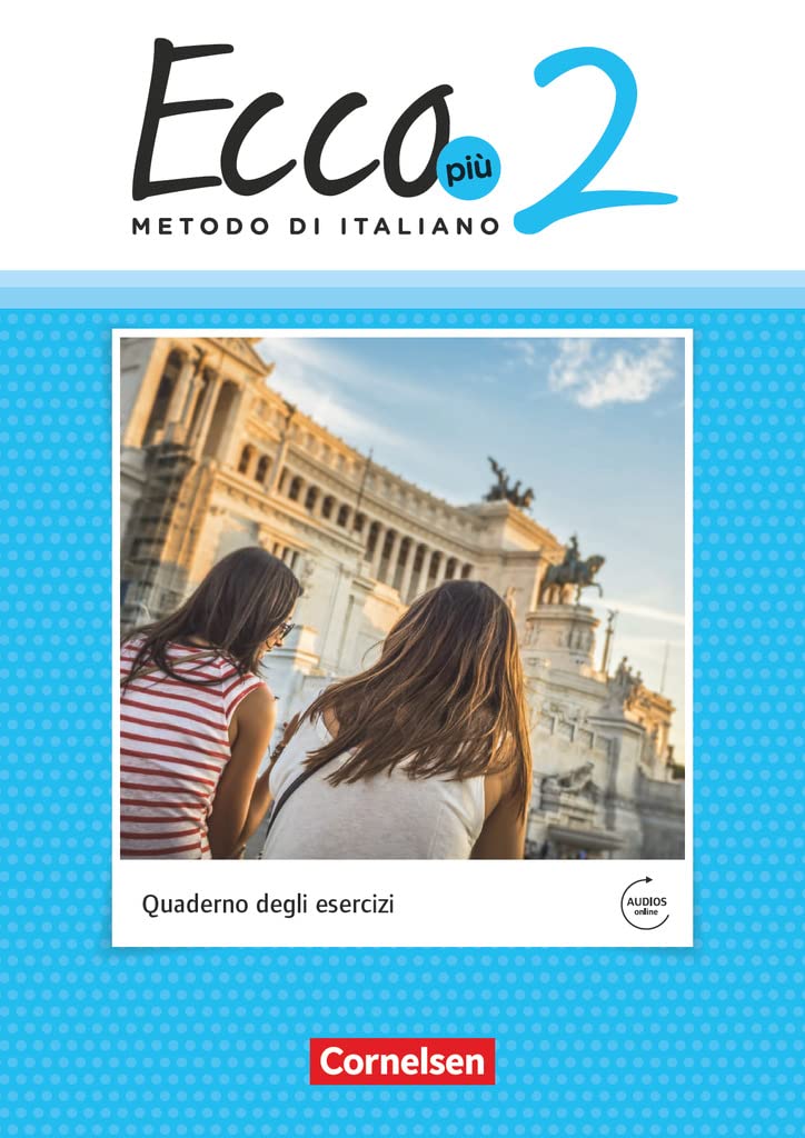 Ecco - Italienisch für Gymnasien - Italienisch als 3. Fremdsprache - Ecco Più - Ausgabe 2020 - Band 2: Arbeitsheft mit Audio-Materialien (Ecco, ... - Ecco Più - Ausgabe 2020, Band 2)
