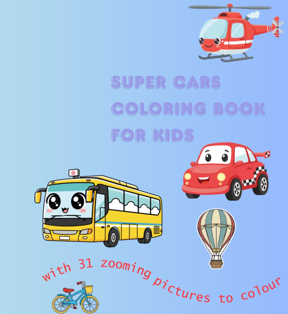 Super Cars Coloring Book for Kids: Fun & Exciting Vehicles to Color – Race Cars, Trucks, and Cool Machines for Ages 3–8