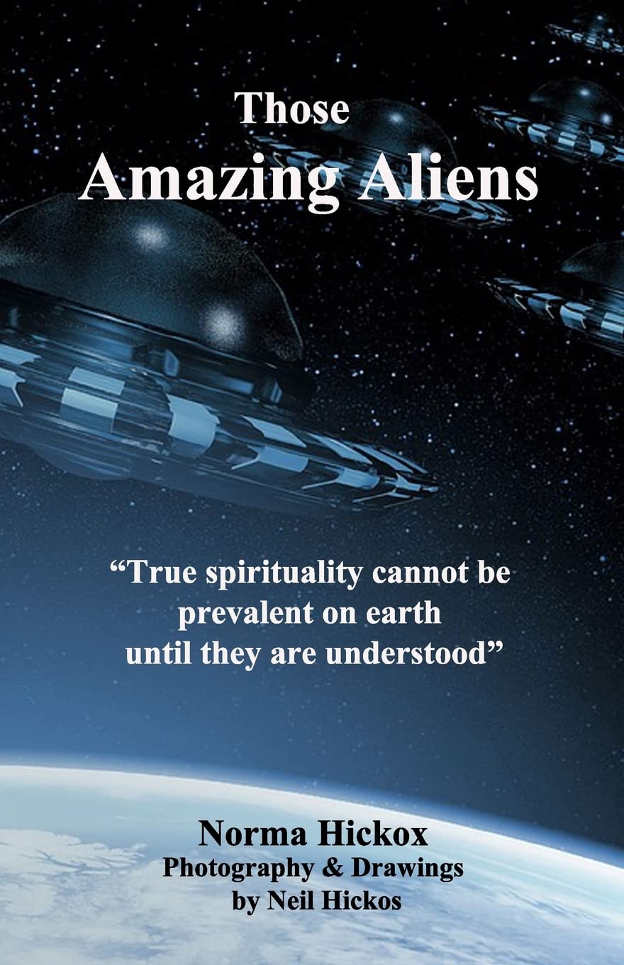 Those Amazing Aliens: We Are Here to Help Raise the Vibration of Mankind into Harmony with the Higher Planes.