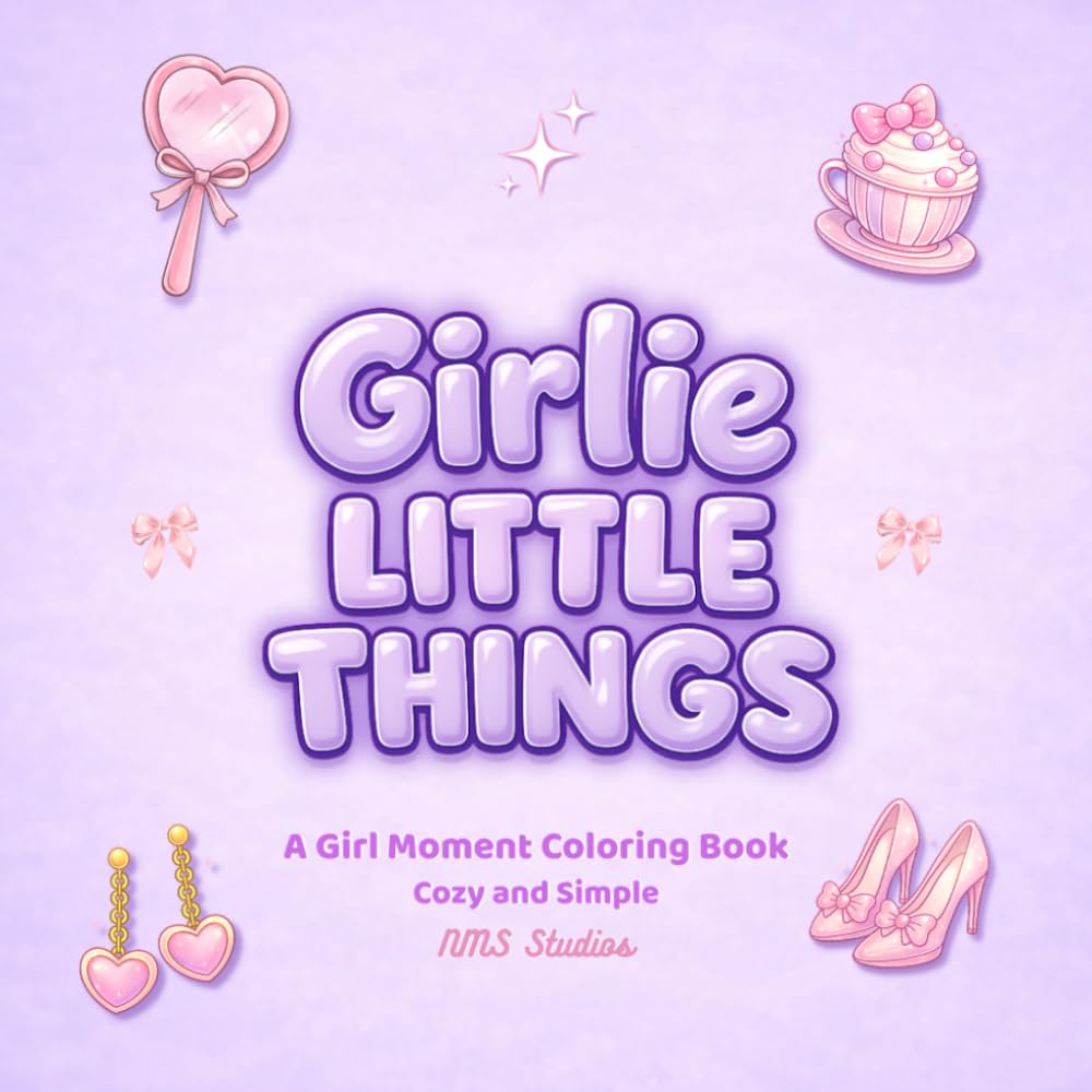 Girlie Little Things: A Cute, Simple and Cozy Girl Moment Coloring Book (Little Things Club)
