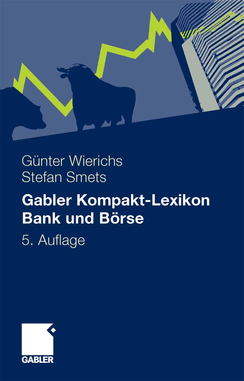 Gabler Kompakt-Lexikon Bank und Börse: 2.000 Begriffe nachschlagen ...