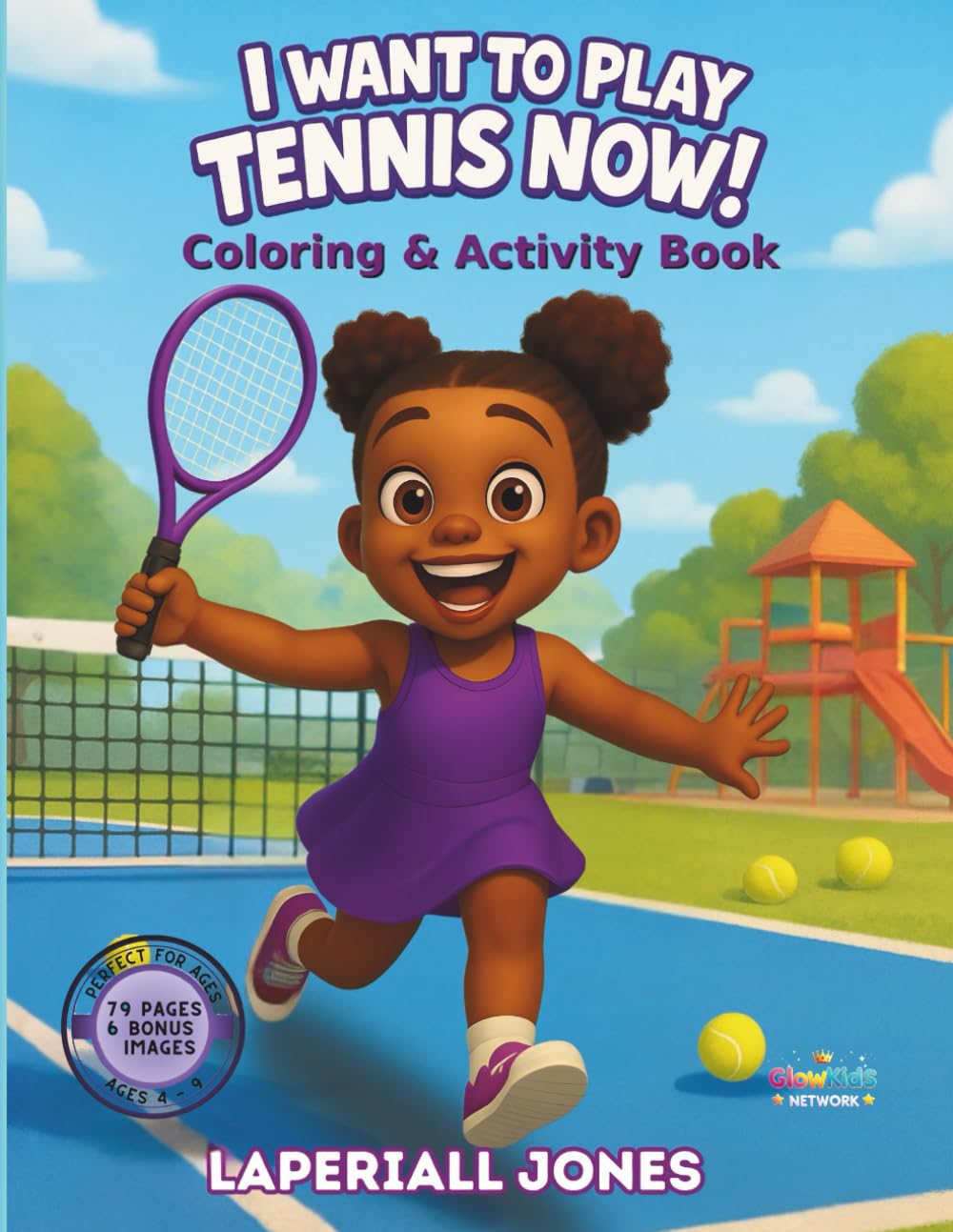 I Want to Play Tennis Now!: Fun Tennis Coloring & Activity Book for Kids Ages 4–8