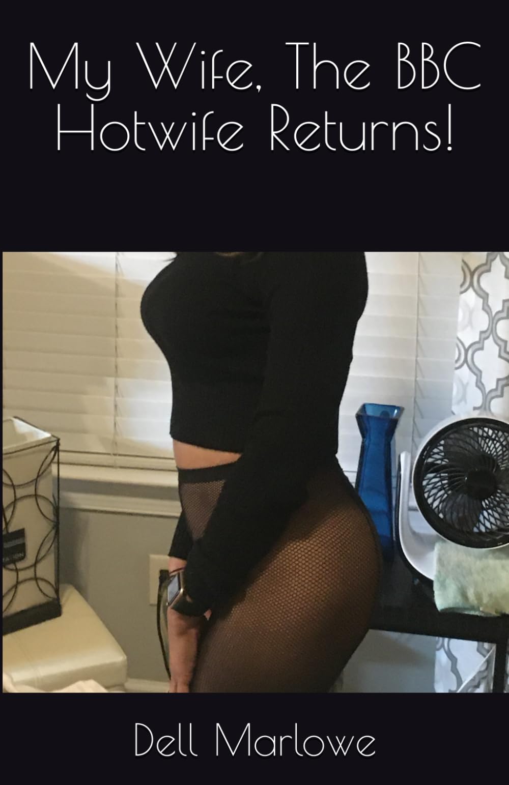 My Wife, The BBC Hotwife Returns!