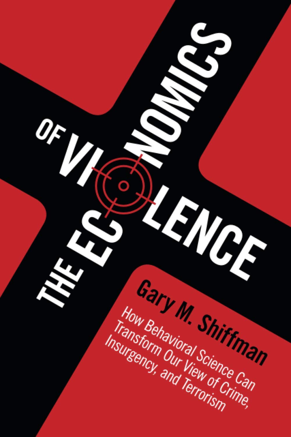 The Economics of Violence by Gary M. Shiffman - 9781107465756