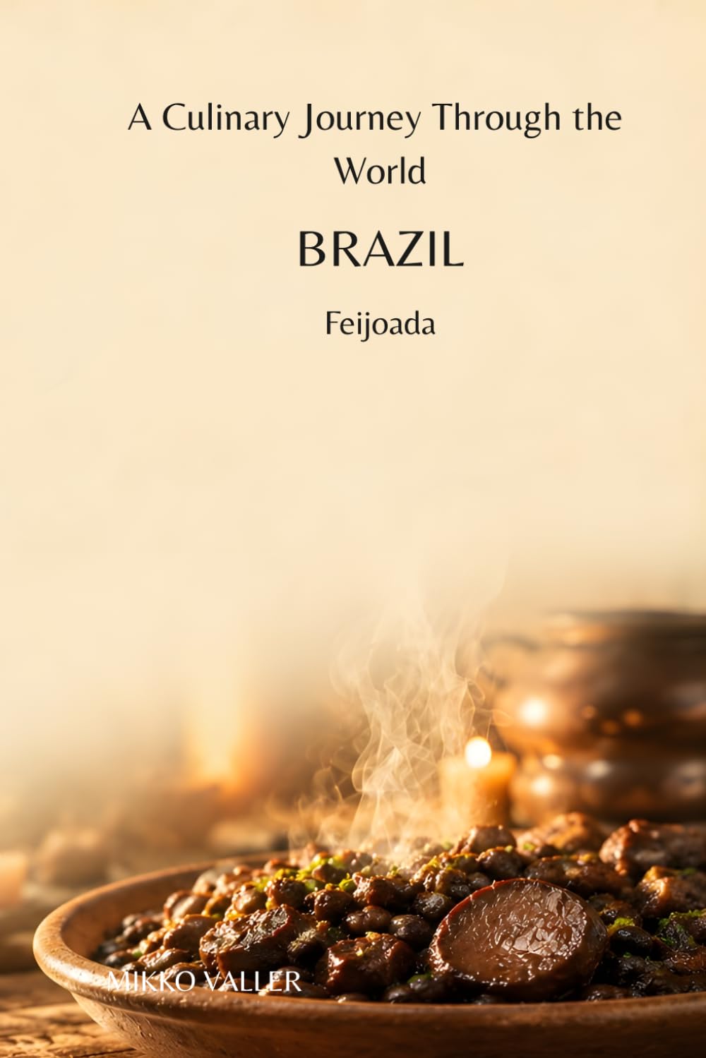 A Culinary Journey Through the World: Brazil: Feijoada