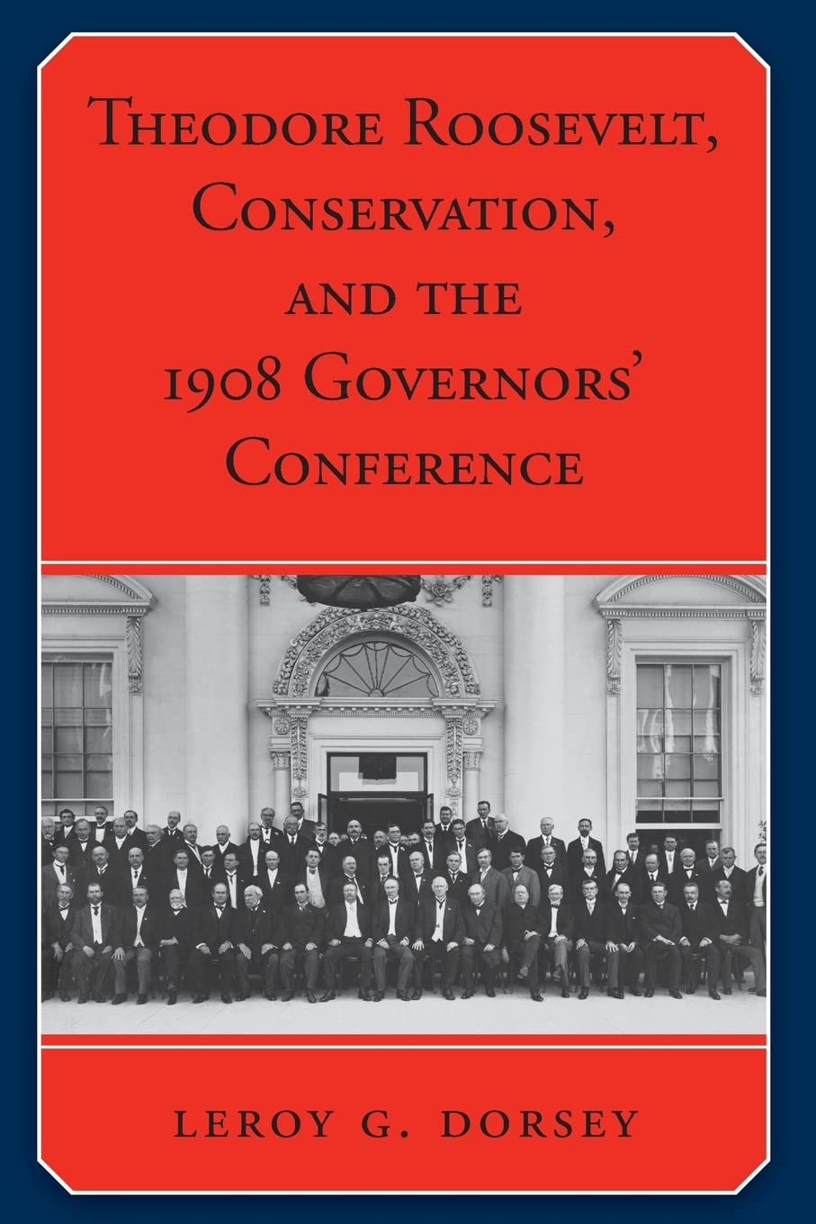Theodore Roosevelt, Conservation, and the 1908 Governors’ Conference