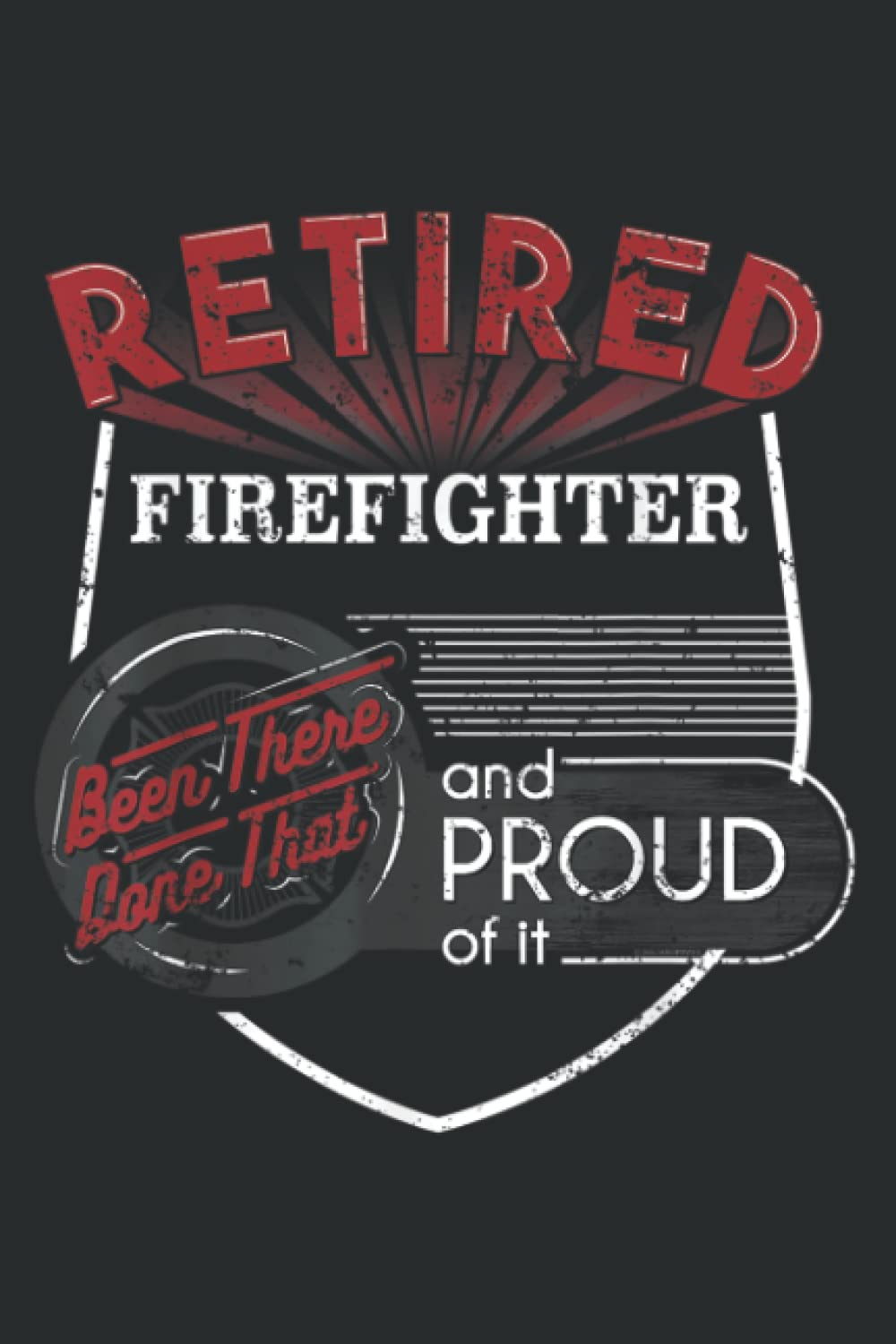 Retired Firefighter Firefighter Retirement Gift: Notebook: Planner, Diary, 6x9 120 Pages, Lined College Ruled Paper, Journal, Matte Finish Cover